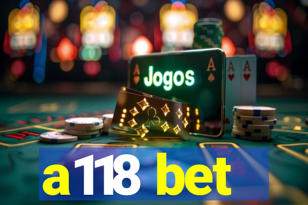 a118 bet